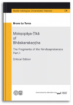 ISBN 9783869770284: Moksopaya-tika of Bhaskarakantha - The Fragments of the Nirvanaprakarana, Part I, Critical Edition