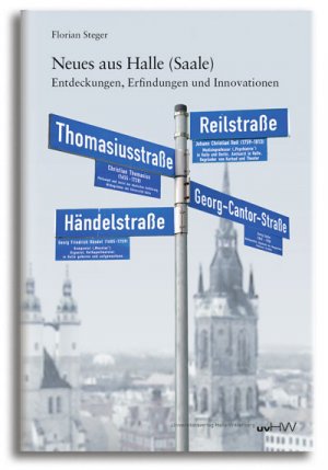 ISBN 9783869770871: Neues aus Halle (Saale) – Entdeckungen, Erfindungen und Innovationen