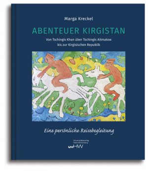 ISBN 9783869771717: Abenteuer Kirgistan - Von Tschingis Khan über Tschingis Aitmatow bis zur Kirgisischen Republik