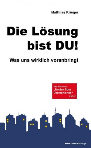 ISBN 9783869800813: Die Lösung bist Du! - Was uns wirklich voranbringt