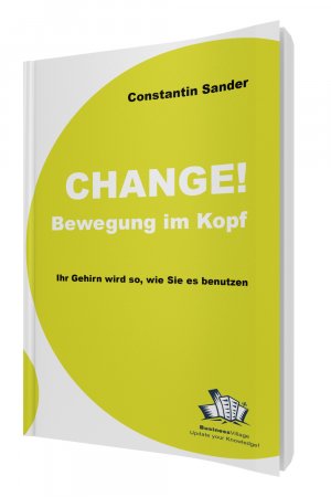 ISBN 9783869801773: Change! Bewegung im Kopf - Mit neuen Erkenntnissen aus Biologie und Neurowissenschaften