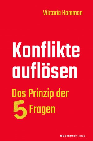 ISBN 9783869804354: Konflikte auflösen - das Prinzip der 5 Fragen