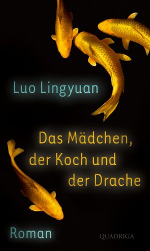 gebrauchtes Buch – Luo Lingyuan – Das Mädchen, der Koch und der Drache: Roman