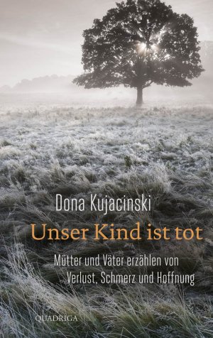 ISBN 9783869950662: Unser Kind ist tot - Mütter und Väter erzählen von Verlust, Schmerz und Hoffnung