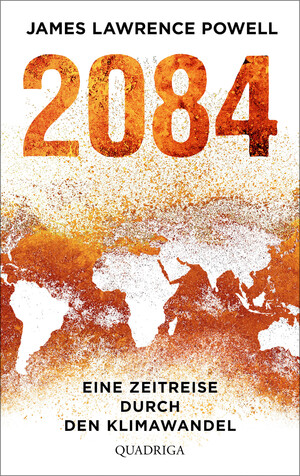 ISBN 9783869950990: 2084 - Eine Zeitreise durch den Klimawandel. +neu