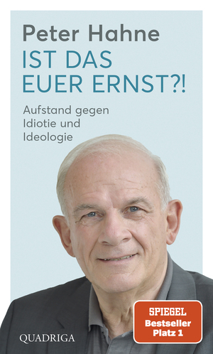 gebrauchtes Buch – Peter Hahne – Ist das euer Ernst?! - Aufstand gegen Idiotie und Ideologie - neues Exemplar