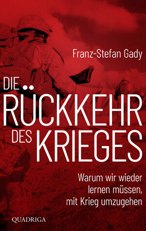 ISBN 9783869951423: Die Rückkehr des Krieges – Warum wir wieder lernen müssen, mit Krieg umzugehen