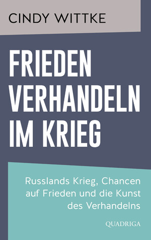 ISBN 9783869951478: Frieden verhandeln im Krieg – Russlands Krieg, Chancen auf Frieden und die Kunst des Verhandelns