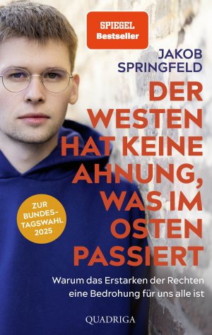 ISBN 9783869951522: Der Westen hat keine Ahnung, was im Osten passiert | Warum das Erstarken der Rechten eine Bedrohung für uns alle ist | Jakob Springfeld | Taschenbuch | 224 S. | Deutsch | 2025 | Quadriga