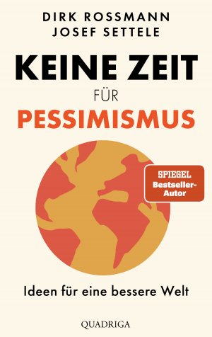 ISBN 9783869951584: Keine Zeit für Pessimismus – Ideen für eine bessere Welt. "Großartig! Zeit zum Lesen, Staunen und Handeln." Dr. Eckart von Hirschhausen