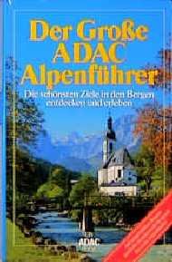 ISBN 9783870034702: Der  grosse ADAC-Alpenführer : die schönsten Ziele in den Bergen entdecken und erleben [Projektleitung:  , Sigmund Zipperle], Ein ADAC-Buch