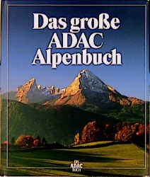 ISBN 9783870036898: Das grosse ADAC-Alpenbuch