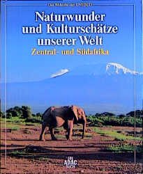 ISBN 9783870037147: Naturwunder und Kulturschätze unserer Welt: Zentral- und Südafrika