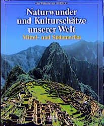 ISBN 9783870037543: Naturwunder und Kulturschätze unserer Welt, Mittelamerika und Südamerika