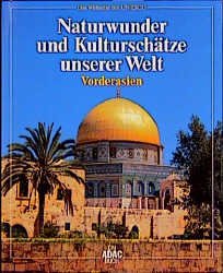 ISBN 9783870038144: Naturwunder und Kulturschätze unserer Welt: Vorderasien