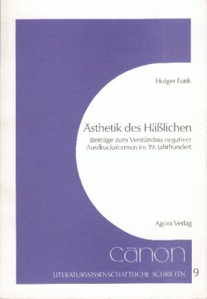 gebrauchtes Buch – Funk Holger – Ästhetik des Hässlichen - Beiträge zum Verständnis negativer Ausdrucksformen im 19. Jahrhundert