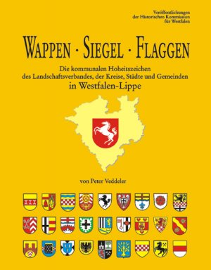 ISBN 9783870232528: Wappen - Siegel - Flaggen - die kommunalen Hoheitszeichen des Landschaftsverbandes, der Kreise, Städte und Gemeinden in Westfalen-Lippe