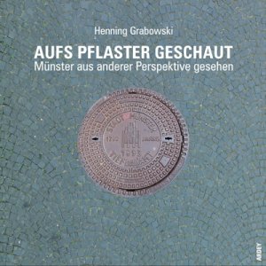 ISBN 9783870233419: Aufs Pflaster geschaut - Münster aus anderer Perspektive gesehen