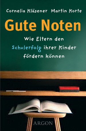 ISBN 9783870246167: Gute Noten - Wie Eltern den Schulerfolg ihrer Kinder fördern können