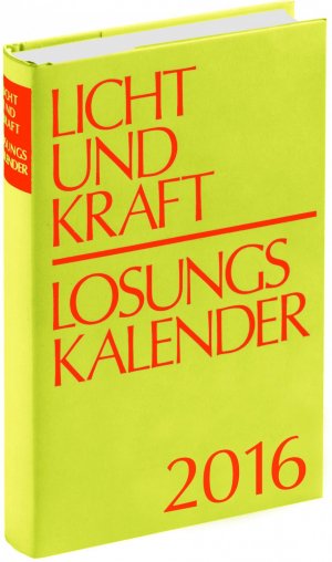 ISBN 9783870293376: Licht und Kraft/Losungskalender 2016: Andachten über Losung und Lehrtext