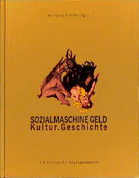 ISBN 9783870383190: Sozialmaschine Geld – Kultur - Geschichte