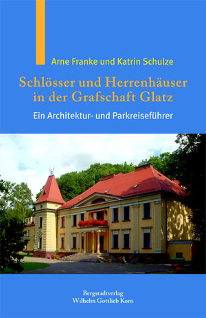 ISBN 9783870572976: Schlösser und Herrenhäuser in der Grafschaft Glatz – Ein Architektur- und Parkreiseführer