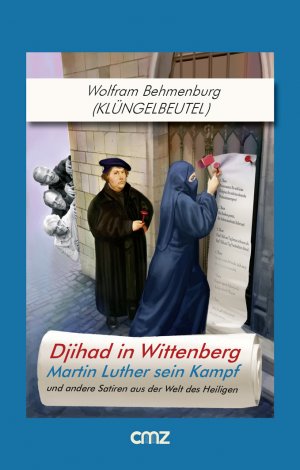 ISBN 9783870625160: Djihad in Wittenberg: Martin Luther sein Kampf und andere Satiren aus der Welt des Heiligen