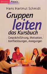 ISBN 9783870677435: Gruppen leiten - das Kursbuch – Gesprächsführung, Motivation, Konfliktlösungen, Anregungen