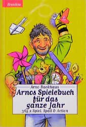 ISBN 9783870677459: Arnos Spielebuch für die ganze Familie: Spiel und Spass für jeden Tag des Jahres (Edition C - C) 365 x Spiel, Spaß & Action