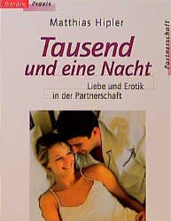 ISBN 9783870677756: Tausend und eine Nacht : Liebe und Erotik in der Partnerschaft