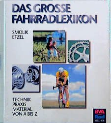 ISBN 9783870731274: Das grosse Fahrradlexikon - Technik - Material - Praxis von A - Z