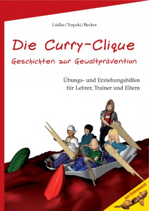 ISBN 9783870817664: Die Curry-Clique - Geschichten zur Gewaltprävention - Übungs- und Erziehungshilfen für Lehrer, Trainer und Eltern