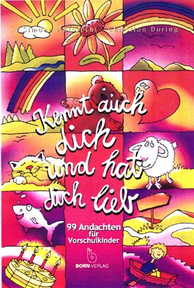 ISBN 9783870922672: Kennt auch dich und hat dich lieb - 99 Andachten für Vorschulkinder