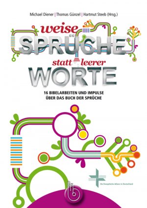 ISBN 9783870925369: Weise Sprüche statt leerer Worte - 16 Bibelarbeiten und Impulse über das Buch der Sprüche