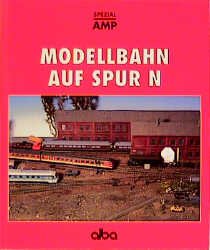 ISBN 9783870945893: Modellbahn auf Spur N – Ein Führer durch Angebot und Möglichkeiten der Modellbahn. 1:160