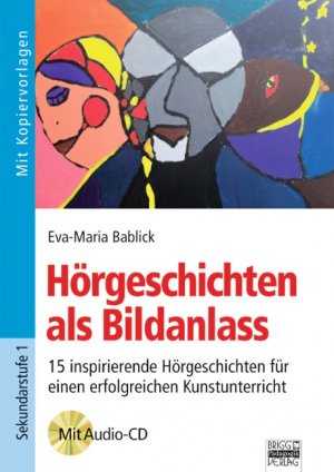 ISBN 9783871016882: Brigg: Kunst / Hörgeschichten als Bildanlass - 15 inspirierende Hörgeschichten für einen erfolgreichen Kunstunterricht. Buch mit Kopiervorlagen und Audio-CD