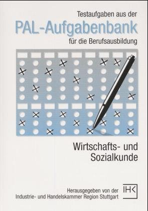 ISBN 9783871250101: Testaufgaben aus der PAL-Aufgabenbank für die Berufsausbildung / Wirtschafts- und Sozialkunde, Anhang: Muster-Aufgabensatz