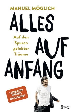 gebrauchtes Buch – Manuel Möglich – Alles auf Anfang - Auf den Spuren gelebter Träume