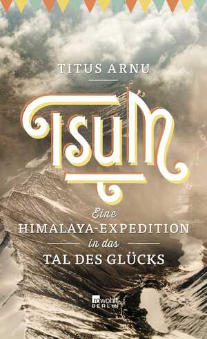 gebrauchtes Buch – Titus Arnu – Tsum - eine Himalaya-Expedition in das Tal des Glücks