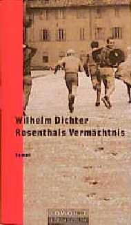 neues Buch – Wilhelm Dichter – Rosenthals Vermächtnis neues Buch – Wilhelm Dichter – Rosenthals Vermächtnis