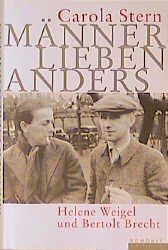 gebrauchtes Buch – Carola Stern – Männer lieben anders - Helene Weigel und Bertolt Brecht; Mit Schutzumschlag und Abbildungen