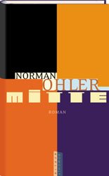 gebrauchtes Buch – Norman Ohler – Mitte. Roman.