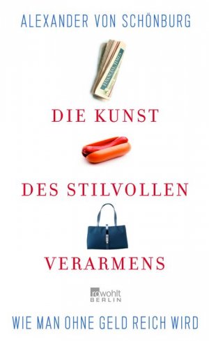 ISBN 9783871345203: Die Kunst des stilvollen Verarmens – Wie man ohne Geld reich wird