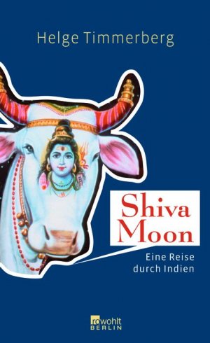 ISBN 9783871345418: Shiva Moon - Eine Reise durch Indien