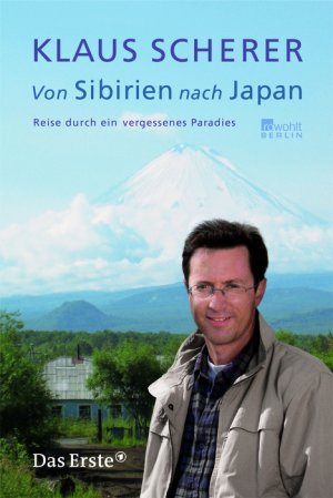 ISBN 9783871345807: Von Sibirien nach Japan – Reise durch ein vergessenes Paradies