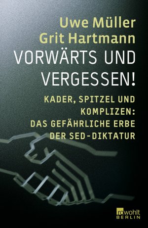 ISBN 9783871346231: Vorwärts und vergessen! - Kader, Spitzel und Komplizen: Das gefährliche Erbe der SED-Diktatur