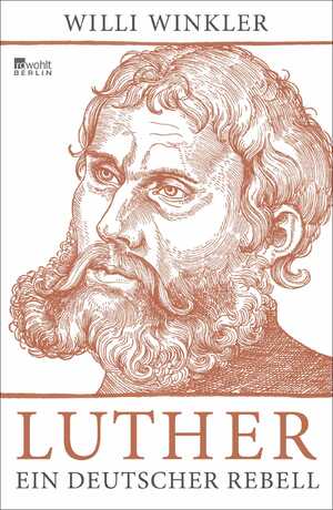 ISBN 9783871347238: Luther - Ein deutscher Rebell