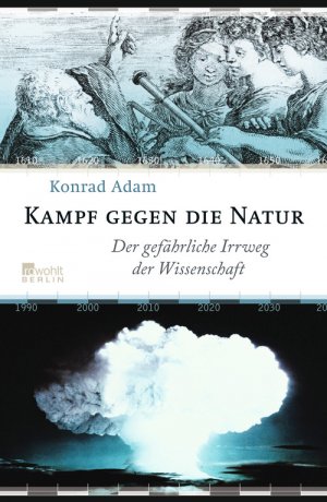 ISBN 9783871347306: Kampf gegen die Natur - Der gefährliche Irrweg der Wissenschaft