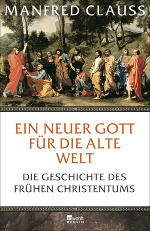 ISBN 9783871347948: Ein neuer Gott für die alte Welt - Die Geschichte des frühen Christentums