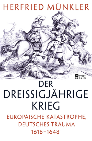 ISBN 9783871348136: Der Dreißigjährige Krieg – Europäische Katastrophe, deutsches Trauma 1618–1648